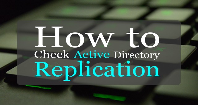 How to check active directory replication windows server 2016